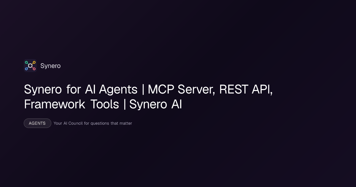 Synero for AI Agents | MCP Server, REST API, Framework Tools | Synero AI